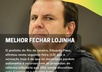 Paes critica reforma tributária de Lula: “melhor fechar lojinha”
